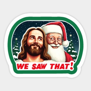 WE SAW THAT Jesus meme Sticker